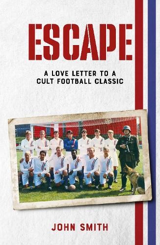 Escape A Love Letter to a Cult Football Classic by John Smith (Hardback Book) - Image 6