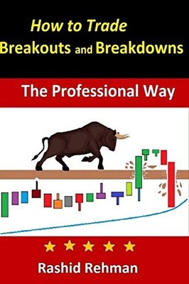 How to Trade Advanced Breakouts and Breakdowns : The Professional Way by ...