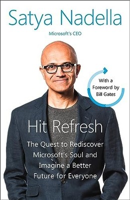 Hit Refresh: A Memoir by Microsoft's CEO: The Quest by Nadella, Satya 0008247692