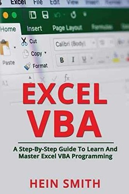 Excel VBA: A Step-By-Step Guide To Learn - Paperback, by Smith Hein - Very Good