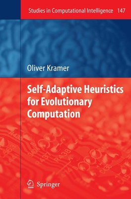 Self-Adaptive Heuristics for Evolutionary Computation Oliver Kramer