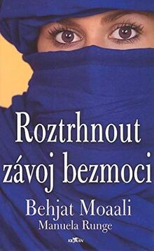 Roztrhnout závoj bezmoci - Behjat Moaali (2007) von Rung... | Buch | Zustand gut