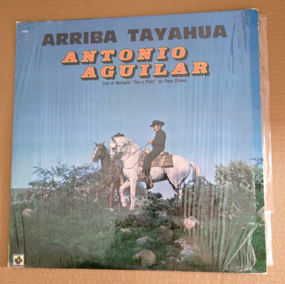 Antonio Aguilar Con El Mariachi ''Oro y Plata'' de Pepe Chávez LP/ Arriba Tayahua.