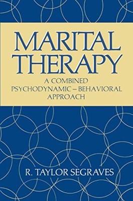 Marital Therapy : a Combined Psychodynamic -- Behaviora - Trade Paperback NEW R.
