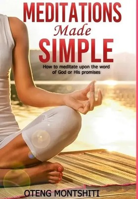 Meditations made simple | How to meditate upon the word of God or His promises