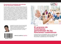 El Proceso De EnseñAnza-Aprendizaje De Las Funciones CuadráTicas Arley Ulloa
