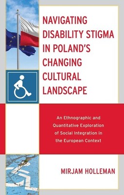 Navigating Disability Stigma in Poland's Changing Cultural Landscape: An Ethnogr