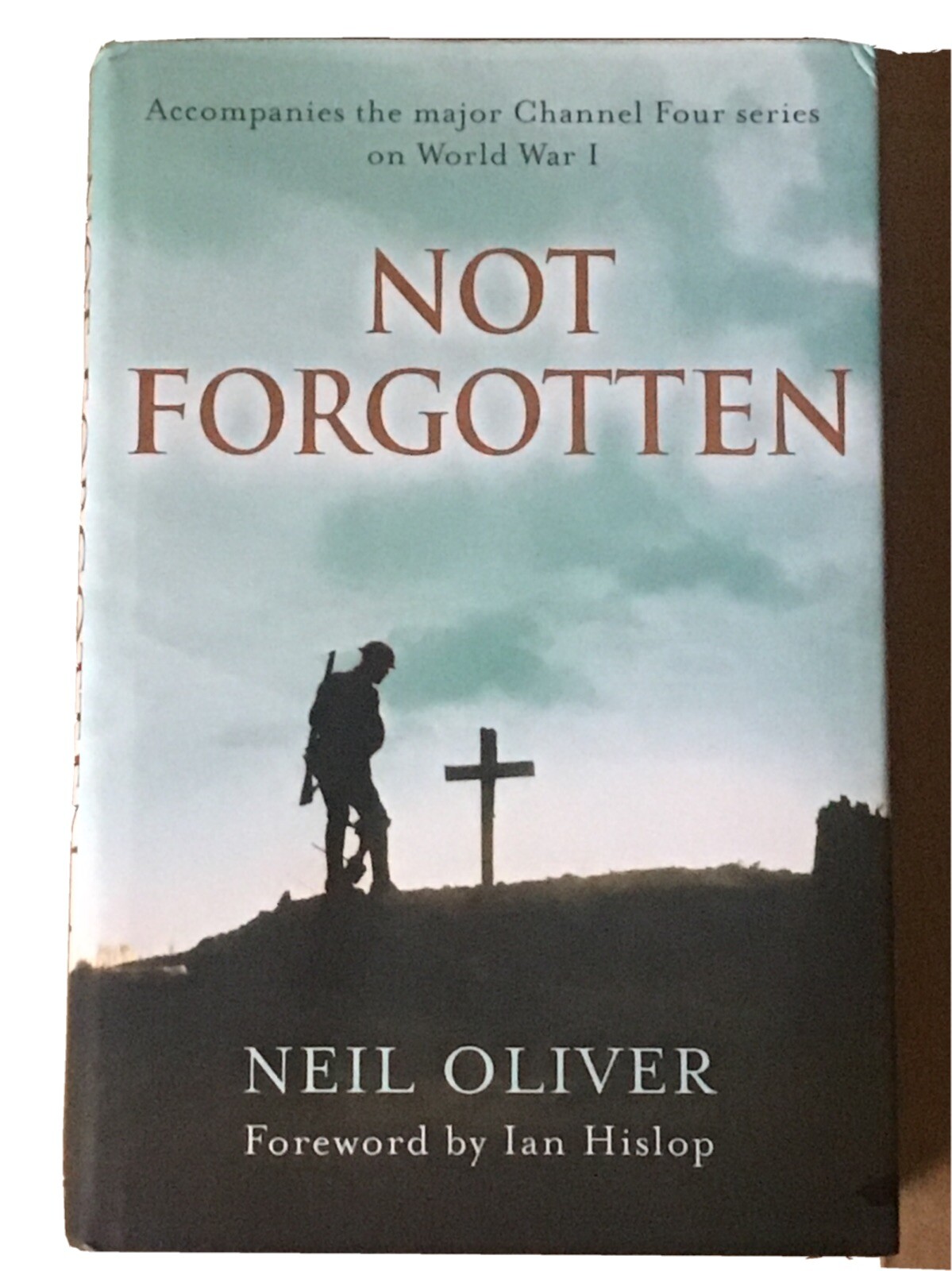 Not Forgotten by Neil Oliver (Hardcover, 2005) Hodder & Stoughton Ltd,.....