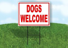 DOGS WELCOME red 18inx24in Yard Road Sign w/ Stand