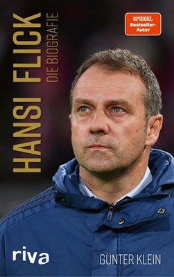 Hansi Flick: Die Biografie. Leben und Karriere des Bundestrainers und  1313337-2