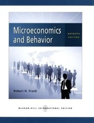 Microeconomics and Behavior - Robert H. Frank
