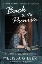 Back to the Prairie: A Home Remade, A Life Rediscovered - Hardcover - GOOD