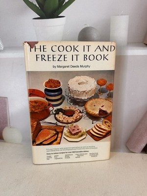The Cook it and Freeze it Book Margeret Deeds Murphy 1972