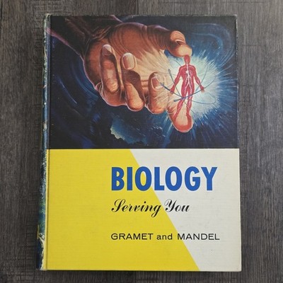 Biology: Serving You by Gramet & Mandel Vintage Textbook Prentice Hall 1958