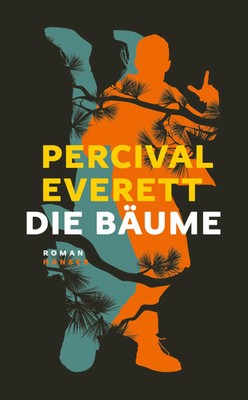 Die Bäume | Roman | Percival Everett | Buch | 368 S. | Deutsch | 2023