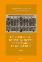 Lorenz E. Baumer (U. A.) | Les AnnéEs 1540 : Regards CroiséS Sur Les Arts Et...