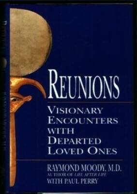 Reunions: Visionary Encounters with Departed Loved Ones - Hardcover - VERY GOOD