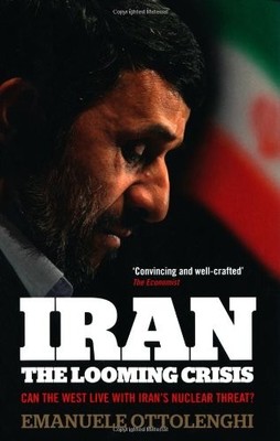 Iran: The Looming Crisis By Emanuele Ottolenghi