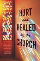 Ryan George | Hurt And Healed By The Church | Taschenbuch | Englisch (2024)