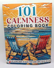 101 Calmness Coloring Book - Relaxing Book To Calm Your Mind And Stress Relief