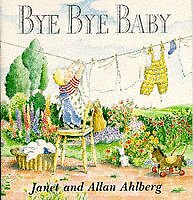 Bye Bye Baby By Janet Ahlberg, Allan Ahlberg
