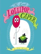 The Great Lollipop Caper - Hardcover By Krall, Dan - GOOD
