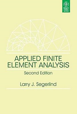 Applied Finite Element Analysis  by Larry J. Segerlind  ''Free Ship from USA''