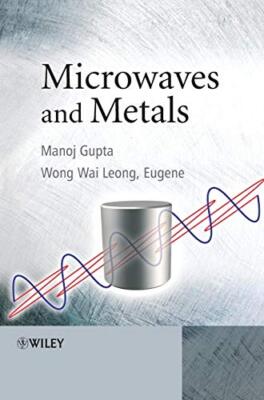 Microwaves and Metals by Gupta, Leong  New 9780470822722 Fast Free Shipping-,