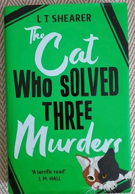 The Cat Who Solved Three Murders: A Co..., Shearer, L T (Hardcover)