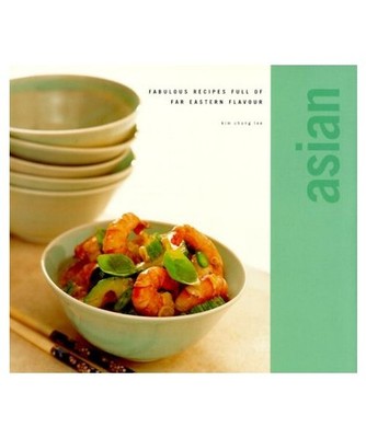 Asian: Forty Traditional Recipes from the East, Patel, Salim