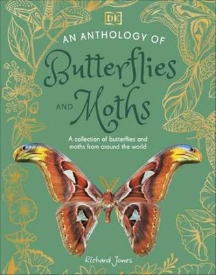 An Anthology of Butterflies and Moths: - Hardcover, by Jones Richard - Very Good
