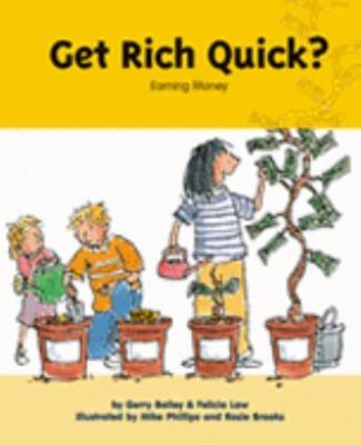Get Rich Quick?: Earning Money; My Money- 9780756516741, library binding, Bailey