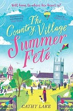 The Country Village Summer Fete: A perfect, heartwarming holiday read-Cathy L