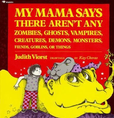 My Mama Says There Aren't Any Zombies, Ghosts, Vampires, Creatures, Demons, Mons