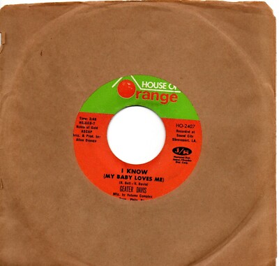 Geater Davis:I know my baby loves me/best of luck to you:US House Of Orange:1972
