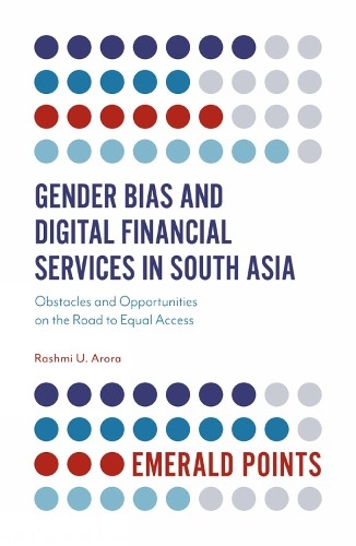 Gender Bias and Digital Financial Services in South Asia by R... - 9781838678586
