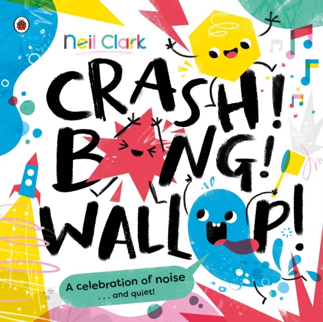 Crash! Bang! Wallop! by Neil Clark (Paperback Book)