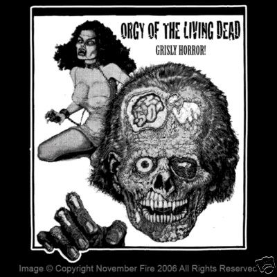 Orgy of the Living Dead Ed Wood Grisly Erotic Horror Zombie Gore Shirt NFT168