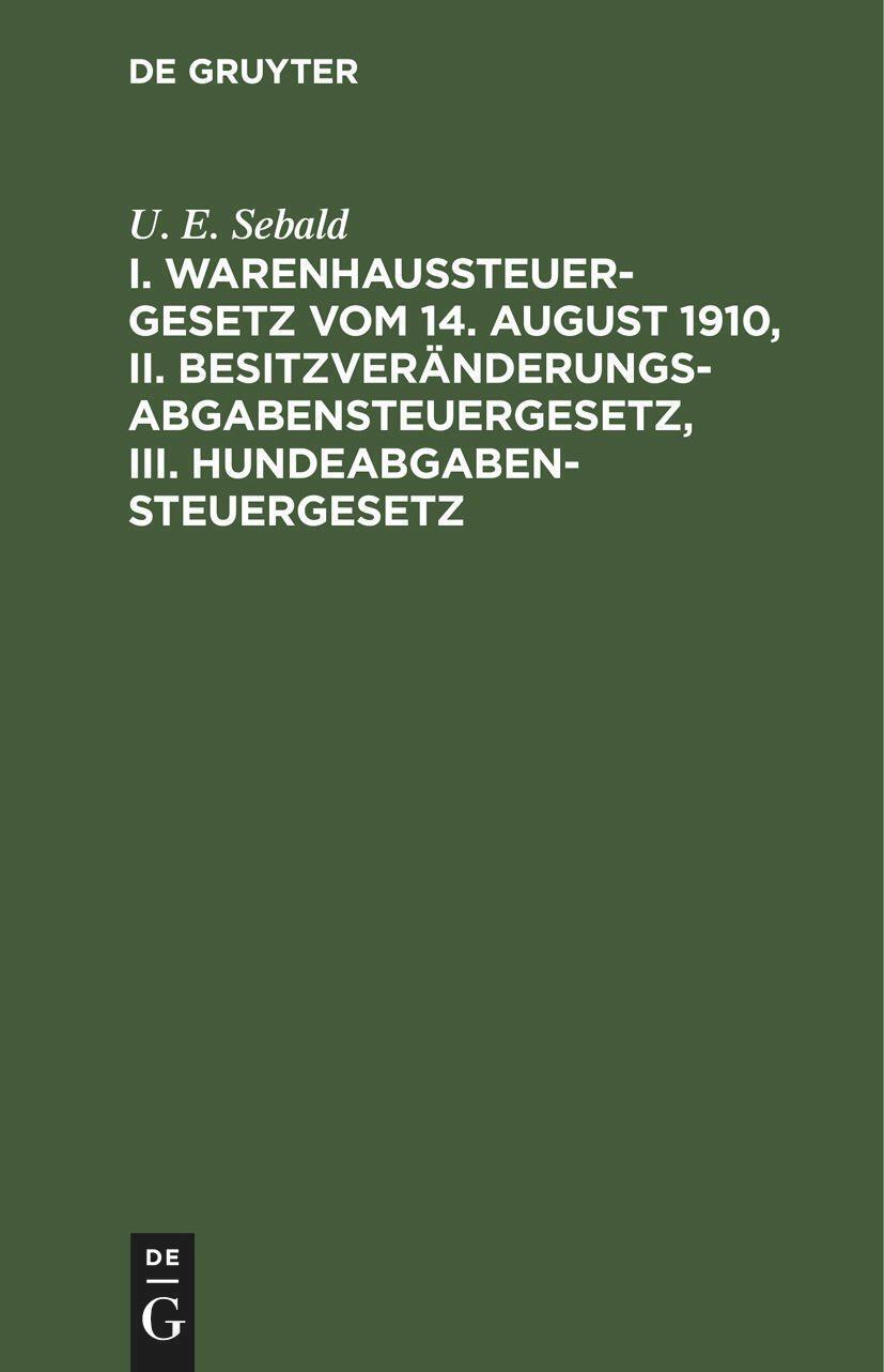 U. E. Sebald | I. Warenhaussteuergesetz Vom 14. August 1910, Ii....