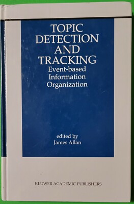 Topic Detection and Tracking Event-Based Information Organization 