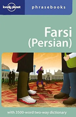 Farsi (Persian) Phrasebook (Lonely Planet Phrasebook: Farsi (Persian)) - Yavar D