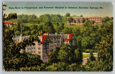 Postcard - Elms Hotel, And Veterans Hospital In Distance, Excelsior Springs, Mo