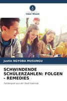 Justin Ngyoba Musungu | Schwindende SchÜLerzahlen: Folgen - Remedies | Buch