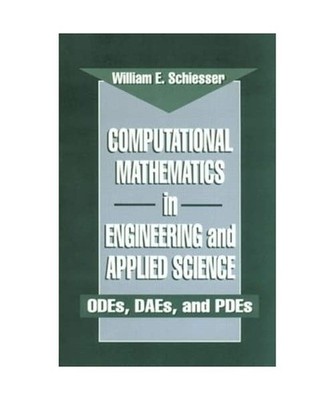 Computational Mathematics in Engineering and Applied Science: ODEs, DAEs, and PD