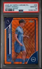 2026 Topps Chrome Premier League Orange wave Harry Howell Rookie /25 psa 10