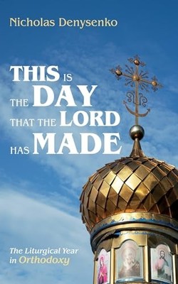 This Is the Day That the Lord Has M..., Denysenko, Nich