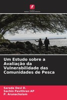 Sarada Devi D. (U. A.) | Um Estudo Sobre A AvaliaçãO Da Vulnerabilidade Das...
