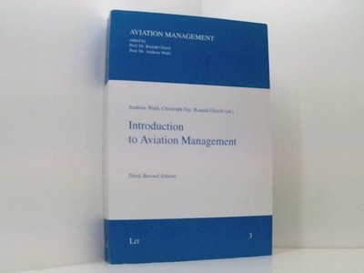 Introduction to Aviation Management: Third, Revised Edition Volume 3 Wald, Andre