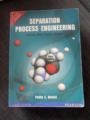 Separation Process Engineering, Third Edition Wankat International Edition