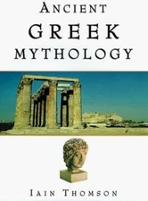 Ancient Greek Mythology by Iain Thompson